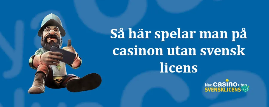 Så här spelar man på casinon utan svensk licens